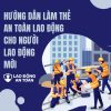 Hướng dẫn làm thẻ an toàn lao động cho người lao động mới